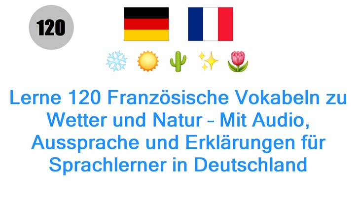 Lerne 120 Französische Vokabeln zu Wetter und Natur – Mit Audio, Aussprache und Erklärungen für Sprachlerner in Deutschland
